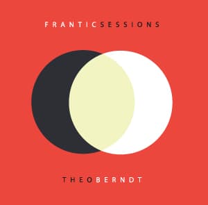 Frantic Sessions / Theo Berndt
